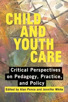 Paperback Child and Youth Care: Critical Perspectives on Pedagogy, Practice, and Policy Book