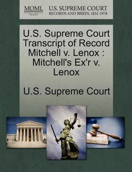 U.S. Supreme Court Transcript of Record Mitchell v. Lenox: Mitchell's Ex'r v. Lenox