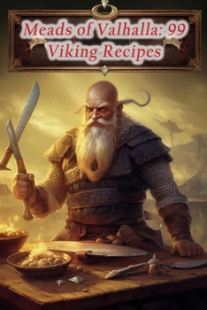 Paperback Meads of Valhalla: 99 Viking Recipes Book