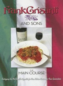 Hardcover The Main Course: Satisfying the Mid-South's Appetites for Fine Italian Cuisine for Four Generations Book