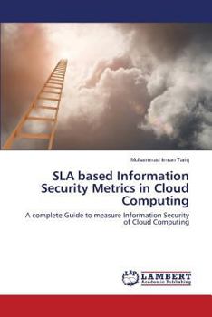 Paperback Sla Based Information Security Metrics in Cloud Computing Book