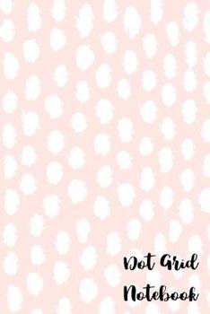 Paperback Dot Grid Notebook: 110 Dot Grid pages (White on Pink Pattern) Book