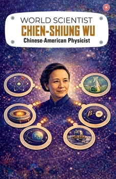 World Scientist: Chien-Shiung Wu