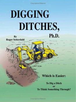Paperback Digging Ditches, Ph.D. Book