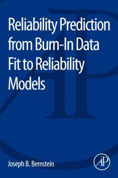 Paperback Reliability Prediction from Burn-In Data Fit to Reliability Models Book