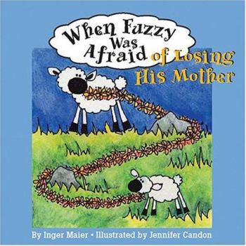 Paperback When Fuzzy Was Afraid of Losing His Mother Book