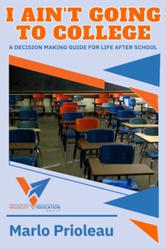Paperback I Ain't Going To College: A Guide To Life After High School Book