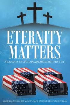 Paperback Eternity Matters: A Journey of a Chaplain Assistant Post 9-11 Book