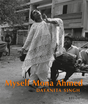 Hardcover Dayanita Singh: Myself Mona Ahmed Book