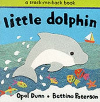 Hardcover Little Dolphin (Track Me Back) Book