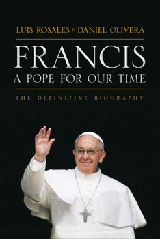 Hardcover Francis: A Pope for Our Time: The Definitive Biography Book