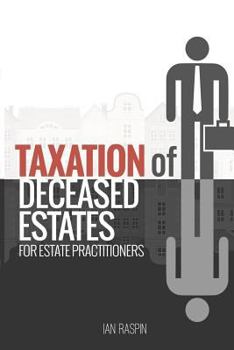 Paperback Taxation of Deceased Estates for Estate Practitioners Book