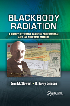 Paperback Blackbody Radiation: A History of Thermal Radiation Computational AIDS and Numerical Methods Book