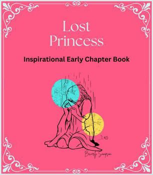 Paperback Lost Princess: Inspirational Chapter Book
