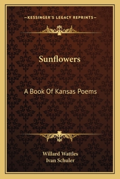 Sunflowers,: A book of Kansas poems,