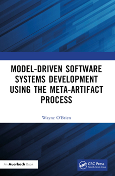 Paperback Model-Driven Software Systems Development Using the Meta-Artifact Process Book