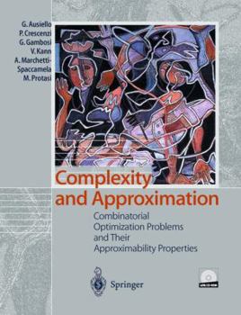 Hardcover Complexity and Approximation: Combinatorial Optimization Problems and Their Approximability Properties Book