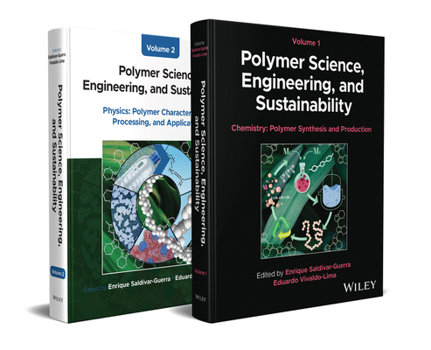 Polymer Science and Engineering: From Fundamentals to Applications in Synthesis, Characterization, Processing and Sustainability