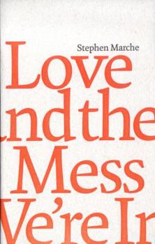 Paperback Love and the Mess We're in Book