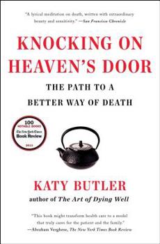 Paperback Knocking on Heaven's Door: The Path to a Better Way of Death Book