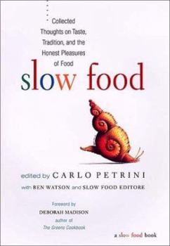Paperback Slow Food: Collected Thoughts on Taste, Tradition, and the Honest Pleasures of Food Book