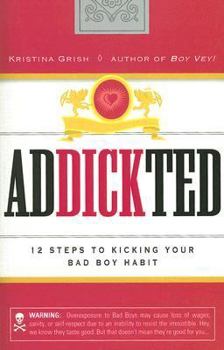 Paperback Addickted: 12 Steps to Kicking Your Bad Boy Habit Book