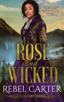 Rose and Wicked - Book #7 of the Gold Sky