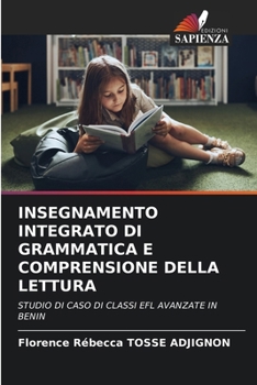 Insegnamento Integrato Di Grammatica E Comprensione Della Lettura (Italian Edition)