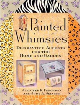 Paperback Painted Whimsies: Decorative Accents for the Home and Garden Book
