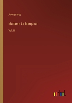 Paperback Madame La Marquise: Vol. III Book