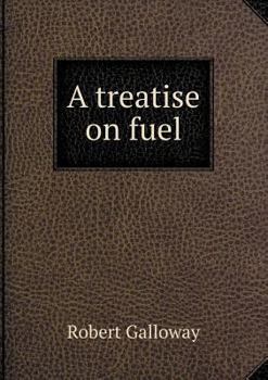 Paperback A treatise on fuel Book