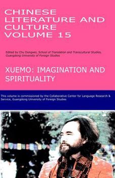 Paperback Chinese Literature and Culture Volume 15: Xuemo: Imagination and Spirituality Book