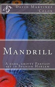 Paperback Mandrill: A dark, gritty fantasy set in Spanish Harlem Book