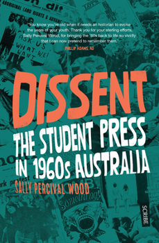 Paperback Dissent: The Student Press in 1960s Australia Book