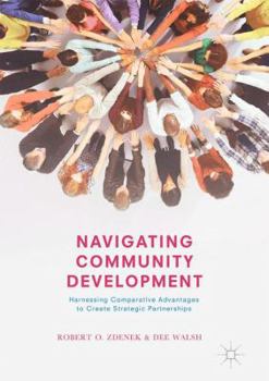 Paperback Navigating Community Development: Harnessing Comparative Advantages to Create Strategic Partnerships Book