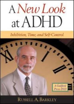 DVD A New Look at ADHD: Inhibition, Time, and Self-Control Book