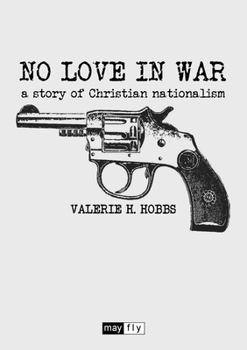 Paperback No Love in War: a story of Christian nationalism Book