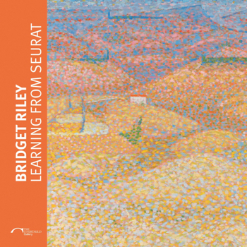 Paperback Bridget Riley: Learning from Seurat Book