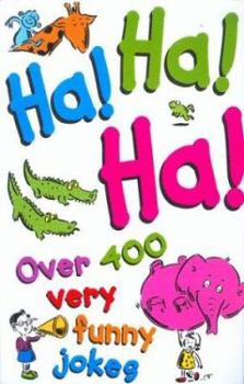 Paperback Ha! Ha! Ha!: Over 400 Very Funny Jokes Book