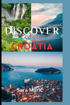 Paperback Discover Croatia: A Traveler's Handbook to Exquisite Destinations Book
