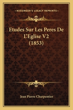 Paperback Etudes Sur Les Peres De L'Eglise V2 (1853) [French] Book