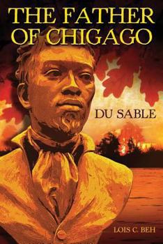 Paperback The Father of Chicago Du Sable Book