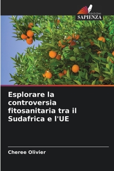 Paperback Esplorare la controversia fitosanitaria tra il Sudafrica e l'UE [Italian] Book