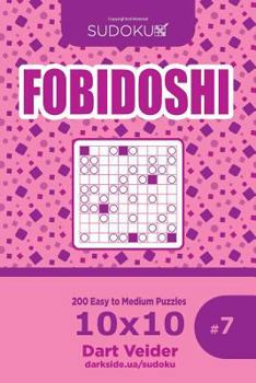 Paperback Sudoku Fobidoshi - 200 Easy to Medium Puzzles 10x10 (Volume 7) Book