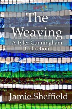 Paperback The Weaving: A Collection of Tyler Cunningham Shorts Book