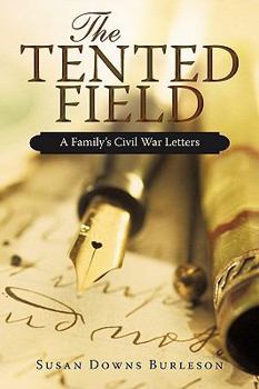 Paperback The Tented Field: A Family's Civil War Letters Book