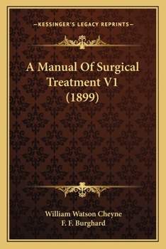 Paperback A Manual Of Surgical Treatment V1 (1899) Book