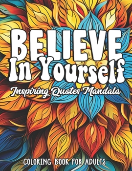 Paperback Empower & Color: Believe in Yourself Edition: Inspiring Quotes 8.5x11 Large Print Book