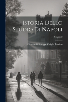 Paperback Istoria Dello Studio Di Napoli; Volume 2 [Spanish] Book