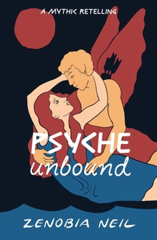 Paperback Psyche Unbound: A Mythic Retelling Book